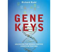 The Gene Keys: Embracing Your Higher Purpose by Richard Rudd (Paperback, 2013)