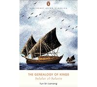 The Genealogy of Kings: Sulalat al-Salatin (Southeast Asian Classics)