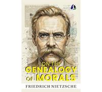 The Genealogy of Morals