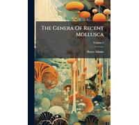 The Genera Of Recent Mollusca