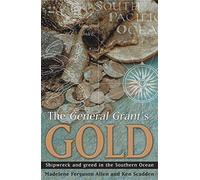 The General Grant's Gold: Shipwreck and Greed in the Southern Ocean