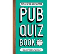 The General Knowledge Pub Quiz Book: More than 8,000 quiz questions to be enjoyed at home or in the pub!