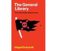 The General Library : Piracy and the Politics of Minority Access