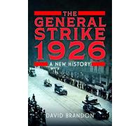 The General Strike 1926: A New History