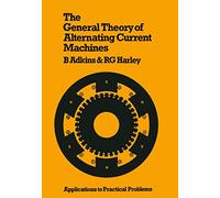 The General Theory of Alternating Current Machines: Application to Practical Problems (Science Paperbacks)