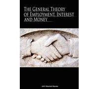 The General Theory of Employment, Interest and Money