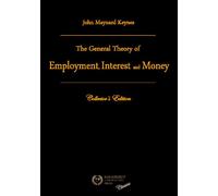 The General Theory Of Employment, Interest And Money