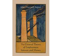 The General Theory of Employment Interest and Money