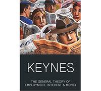 The General Theory of Employment Interest and Money with The Economic Consequences of the Peace (Classics of World Literature) Paperback - 5 March 2017