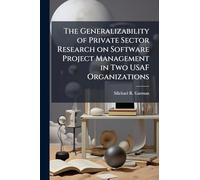 The Generalizability of Private Sector Research on Software Project Management in Two USAF Organizations
