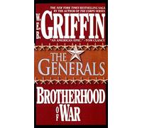 The Generals (Brotherhood of War, book 6): Written by W.E.B. Griffin, 1991 Edition, (Open market e.) Publisher: Penguin Putnam Inc [Mass Market Paperback]