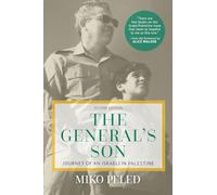 The General's Son: Journey of an Israeli in Palestine
