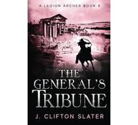 The General's Tribune: 8 (A Legion Archer)