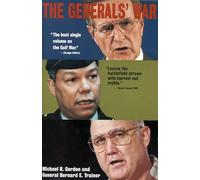 The Generals' War: The Inside Story of the Conflict in the Gulf
