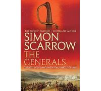 The Generals (Wellington and Napoleon 2): (The Wellington and Napoleon Quartet)