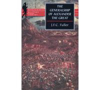 The Generalship of Alexander the Great (Wordsworth Military Library)