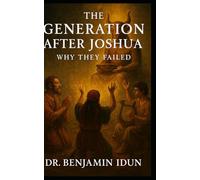 The Generation After Joshua: Why They Failed