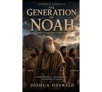 The Generation of Noah: A Biblical Historical Fiction Novel Inspired by Genesis 5-10