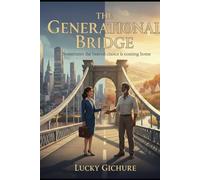 The Generational Bridge: An emotional family and romance novel about generational trauma, healing, and love