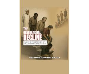 THE GENERATIONAL DECLINE: MAPPING THE EROSION OF VALUES IN MODERN SOCIETY