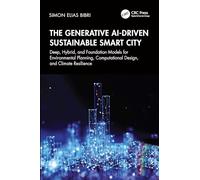 The Generative AI-Driven Sustainable Smart City: Deep, Hybrid, and Foundation Models for Environmental Planning, Computational Design, and Climate Resilience