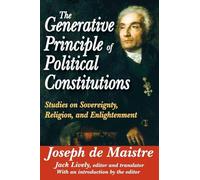 The Generative Principle of Political Constitutions: Studies on Sovereignty, Religion and Enlightenment