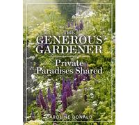The Generous Gardener: Private Paradises Shared
