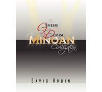 The Genesis and Demise of the Minoan Civilization