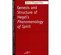 The Genesis and Structure of Hegel's Phenomenology of Spirit (Studies in Phenomenology and Existential Philosophy)