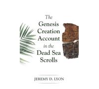 The Genesis Creation Account in the Dead Sea Scrolls