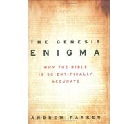 The Genesis Enigma: Why the Bible Is Scientifically Accurate