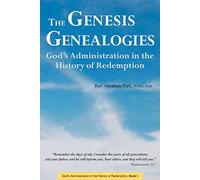 The Genesis Genealogies: God's Administration in the History of Redemption (Book 1)