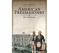 The Genesis of American Freemasonry