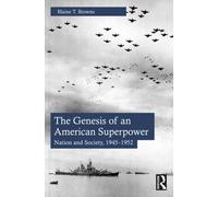 The Genesis of an American Superpower : Nation and Society, 1945-1952