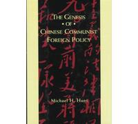 The Genesis of Chinese Communist Foreign Policy