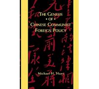 The Genesis of Chinese Communist Foreign Policy