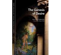 The Genesis of Desire (Studies in Violence, Mimesis & Culture)