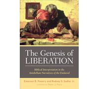 The Genesis of Liberation: Biblical Interpretation in the Antebellum Narratives of the Enslaved