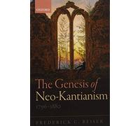 The Genesis of Neo-Kantianism, 1796-1880