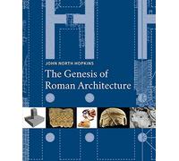 The Genesis of Roman Architecture