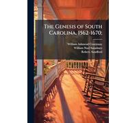 The Genesis of South Carolina, 1562-1670;