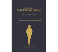 THE GENESIS OF WALTER MAHLON: What Every Honest Voice Missed