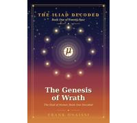 The Genesis of Wrath: The Iliad of Homer, Book One Decoded - A Verse-by-Verse Esoteric Reading in the Tradition of Neville Goddard