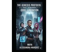 THE GENESIS PROTOCOL Band 1 The Alpha Rebellion Code: Liberation