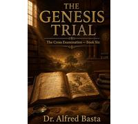 The Genesis Trial (The Cross Examination)