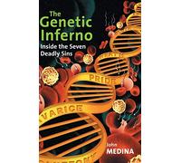 The Genetic Inferno: Inside the Seven Deadly Sins