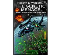 The Genetic Menace: Star Frontier Trilogy: Book Two (Star Frontiers)