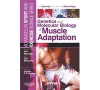 The Genetics and Molecular Biology of Muscle Adaptation (Advances in Sport and Exercise Science S.)