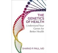 The Genetics of Health: Understand Your Genes for Better Health