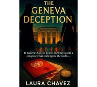 The Geneva Deception: A Gripping International Spy Thriller